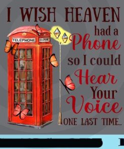 I wish heaven had a phone, So I could hear your voice one last time, Butterfly,, Funny Family Customizable Png