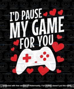 I'd Paused My Game For You Svg, Kids Valentines Day Svg, Gamer Gift Svg, Customizable Layered Svg, Svg Eps Png Dxf