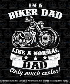 I'm A Biker Dad Like A Normal Dad Only Much Cooler, Biker Dad Svg, customizable Layered Svg, Svg Eps Png Dxf