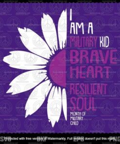 Im A Military Kid Brave Heart, Resilent Soul, Month Of The Military Child Svg, Army Soldier Svg, Customizable Layered Svg, Png, Dxf, Eps