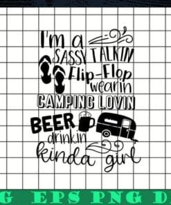 I'm a Sassy Talking Flip-Flop, Wearin' Camping Loving Beer, Drinkin' Kind Girl, Camping Van, Beer Lovers, Drunker Layered SVG, DXF, PNG, EPS
