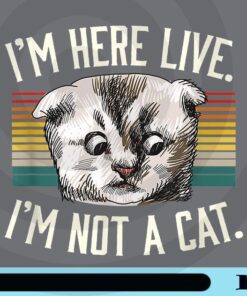 I'm Not A Cat, Funny, I'm Here Live, Meme Zoom, Humor Gifts, Cat Lover, Pet Lover, Cute Cat Customizable Png