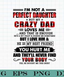 I'm Not A Perfect Daughter But My Crazy Dad Loves Me, That Is Enough, Red Caro Pattern Letter, family Quote, Layered Svg Eps Png Dxf