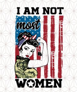I'm not most Women,American Flag,Army Girl, Strong Women, American Flag Headband, Gift for Women, Layered Svg, Svg Eps Png Dxf