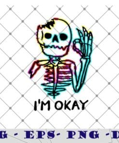 I'm Ok, Skeleton Okay, Neon Skeleton, I'm Okay, Broken Skull, Lacking Arm Bone, Broken Skeleton Layered Svg Eps Png Dxf