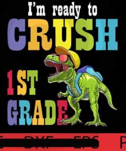 I'm Ready To Crush 1st Grade PNG, Dinosaur T-rex Kids Shirt Design, Back to School Kids Outfit Design First Day of School Customizable PNG