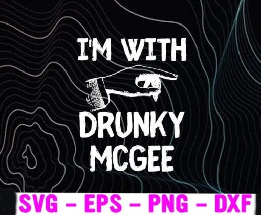 I'm With Drunky Mcgee Funny Couples St Patricks Day, Cleveland, McDrunkerson, Drunky Mcdrunkerson, Pointing Hand Layered Svg Eps Png Dxf