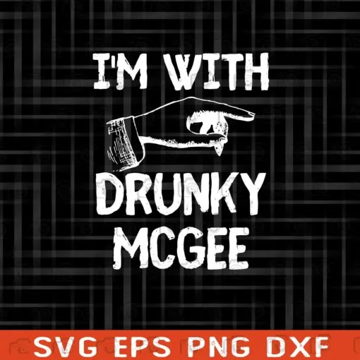 I'm With Drunky McGee, St Patricks Day, Couple St Patricks Day, Gift For Her, Hand Gesture SVG PNG DXF, EPS, PDF