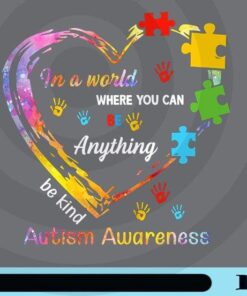 In A World Where You Can Be Anything, Autism Awareness, Autism Heart, Colorful Puzzles, Customizable Png