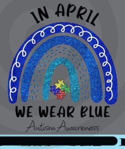 In April We Wear Blue, Autism Awareness, World Autism Awareness Day, April 2nd, Blue Rainbow, Puzzle Customizable Png