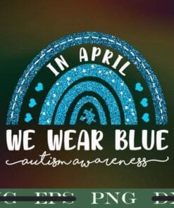 In April, We Wear Blue For Autism Awareness, Spakle Rainbow, Autism Day, Awareness Png