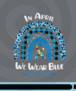 In April We Wear Blue Rainbow Puzzle Autism Awareness Customizable PNG