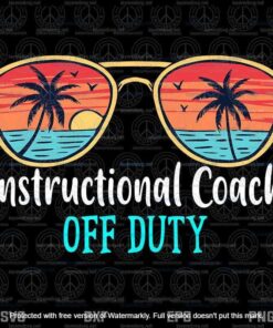 Instructional Coach Off Duty, Happy Last Day Of School Summer Svg, Customizable Layered Svg, Svg Eps Png Dxf