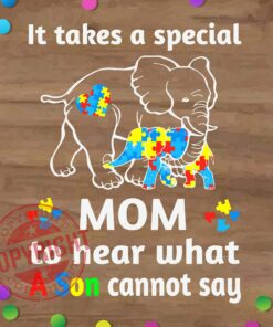 It Takes A Special Mom To hear What A Son Cannot Say, Autism Awareness, Elephant Mom, Mom and Kids, Layered SVG, DXF, PNG, EPS