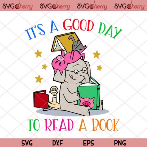 It's A Good Day To Read Bookworm Librarian Book Lover Gift,It's a Good Day to Read Book Customizable Layered Svg, Svg Eps Png Dxf