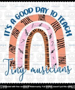 Its A Good Day To Teach Tiny Musicians Music Teacher Present Svg, Customizable Layered Svg, Svg Eps Png Dxf