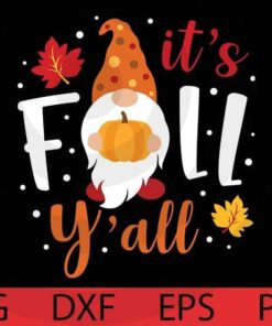 it's fall y'all , Cute Fall Gnomes autumn Bundle Customizable Layered Svg, Svg Eps Png Dxf