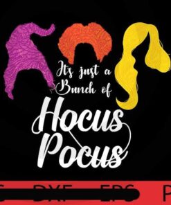It's Just a Bunch of hocus pocus, Halloween 2021, Halloween, Halloween Theme, Scary Halloween Art, Halloween Gift, Customizable PNG