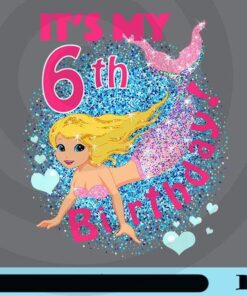 It's My 6th Birthday, Mermaid, Sparkle Mermaid Tail, Gift For Daughter, Gift For Kids, Happy Birthday Customizable Png