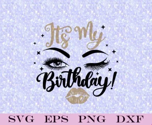 It's My Birthday Blink Eye Girl, Birthday gift, Girls Birthday Party, Gift For Girl, SVG PNG DXF, EPS, PDF