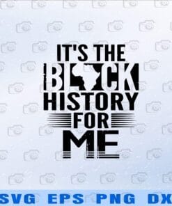 It's The Black History For Me, African People & Wildlife, Africa, Black History Month 2021, African American, Black Power, Black Lives Matter Layered Svg Eps Png Dxf