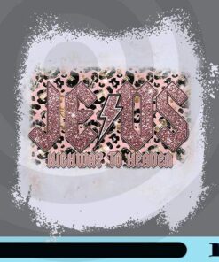 Jesus, AC/DC Style, High Way To Heaven, Leopard, Cheetah Print, Rock n Roll, Rock Fan Customizable Png