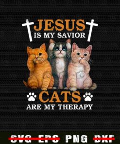 Jesus In My Savor, Cats Are My Therapy, Kitty Lovers, Don't Talk, Don't Listen, Don't See, Jesus Cross, Three Wise Cats Customizable Png