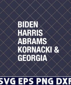 Joe Biden and Kamala Harris 2020 Election, Biden Harris Abrams Kornacki and Georgia, New President Joseph Biden 2020 Layered SVG, DXF, PNG, EPS