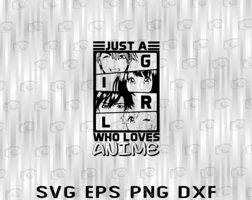 Just A Girl Who Love Anime File Cut, Love Anime SVG, Love Anime PNG, Love Anime Dxf, Love Anime SVG for Cricut, Anime Svg, Eps, Png, Dxf