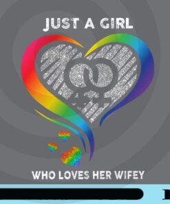Just a Girl, Who Loves Her Wifey, Lesbian LGBT pride, LGBT Awareness, Lesbian Gift, Customizable Png