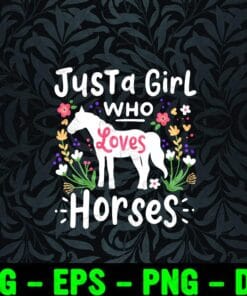 Just A Girl Who Loves Horses, Horse Lovers, Love Riding Horse, Gift For Girlfriend Layered Svg Eps Png Dxf