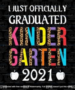 Just Officially Graduated Kindergarten 2021 Svg, Graduation Class of 2021, Kids Officially Customizable Layered Svg, Svg Eps Png Dxf