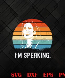 Kamala Harris I'm Speaking, Biden Harris 2020,Debate, Election, Vote,The perfect item for the political activist in your life, It's a great gift idea for a birthday, Mother's Day, Father's Day SVG PNG DXF, EPS, PDF