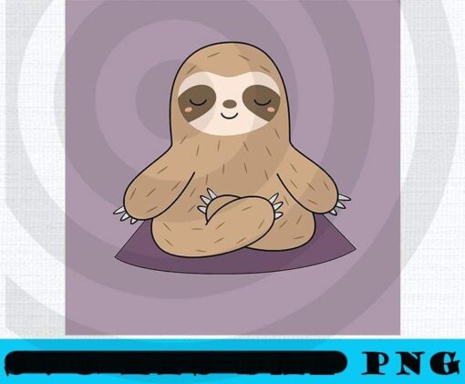 Kawaii Cute Yoga Meditating Sloth, Cute funny Sloth, Sloth Squad, Sloth Lover, Funny animal Art Customizable PNG