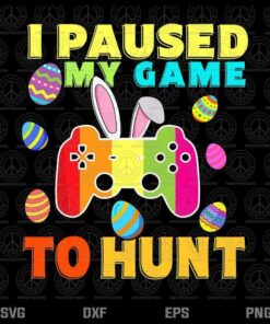 Kids I Paused My Game To Hunt Easter Bunny Gamer Kids Youth, Bunny Gamer, Layered Svg, Png, Dxf, Eps