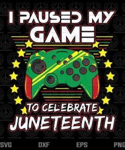 Kids Juneteenth Gamer Paused My Video Game June 19th Black Pride Customizable Layered Svg, Svg Eps Png Dxf