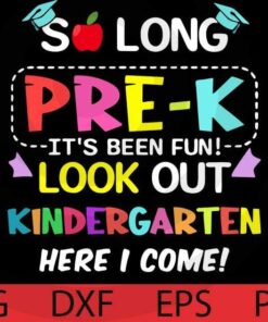 Kids Kids So Long Pre-K Kindergarten Here I Come pre-k graduation T-Shirt Customizable Layered Svg, Svg Eps Png Dxf