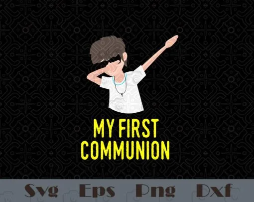 Kids My First Holy Communion For Boys Clothes Dabbing Kids 1st , Funny Kid, SVG PNG DXF, EPS, PDF