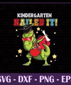 Kids T Rex Kindergarten, Nailed It, Graduation, Class Of 2021, 2021 Graduation, Dabbing T Rex,SVG PNG DXF, EPS, PDF