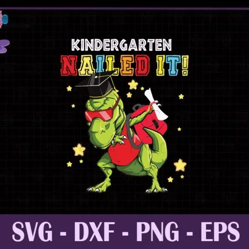 Kids T Rex Kindergarten, Nailed It, Graduation, Class Of 2021, 2021 Graduation, Dabbing T Rex,SVG PNG DXF, EPS, PDF