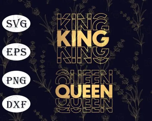 King Queen, King Repeat, Queen Repeat, Gold Letters, Couple, Valentine, Lovers, Mariage, Woman And Man, Layered SVG, DXF, PNG, EPS