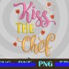 Kiss the chef PSV funny kitchen family house love Customizable PNG