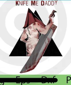 Knife Me Daddy , 2021 Halloween, horror Art, Halloween Theme, scary Halloween saying Customizable PNG