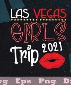 Las Vegas Girls Trip 2021 Weekend Bachelorette, Vacation Time, Summer Trip, Layered SVG, DXF, PNG, EPS