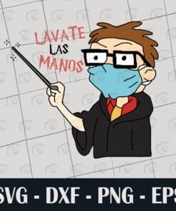 Lavate Las Manos, Teacher Wears Facemask, Teacher Life, Pinchis Manos, SVG PNG DXF, EPS, PDF