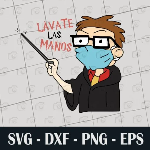 Lavate Las Manos, Teacher Wears Facemask, Teacher Life, Pinchis Manos, SVG PNG DXF, EPS, PDF