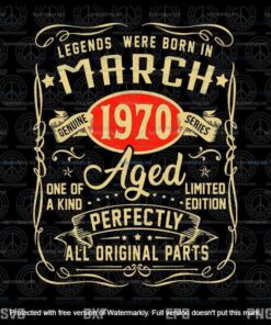 Legends Were Born In March Svg, Born In 1970 Svg, 51th Birthday Svg, All Original Parts,Customizable Layered Svg, Png, Dxf, Eps
