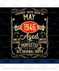 Legends Were Born In May 1946 Aged Perfectly Svg, Birthday Svg, Happy Birthday Svg, Born In May, Customizable Layered Svg, Png, Dxf, Eps