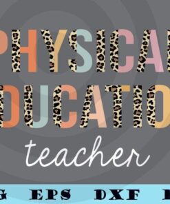 Leopard Pe Teacher Phys Ed Cute Back to School Supplie Women T-Shirt Customizable Layered Svg, Svg Eps Png Dxf