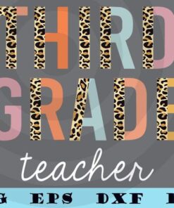 Leopard Third Grade Teacher 3rd Grade Back to School Supplie T-Shirt Customizable Layered Svg, Svg Eps Png Dxf